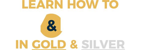 Learn how to invest in Gold and Silver