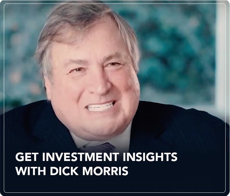 Get investment insights from Dick Morris